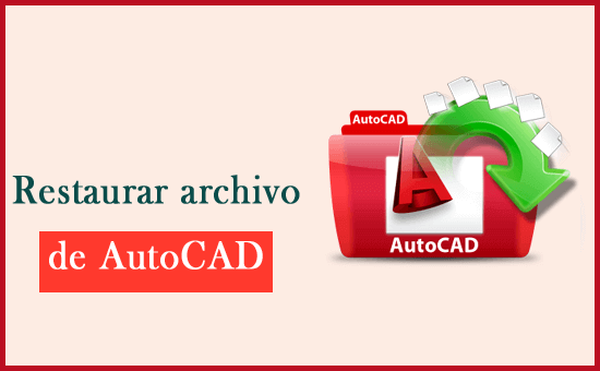 AutoCAD Archivo Recuperación