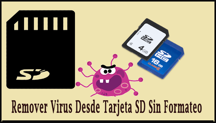 Remover Virus Desde Tarjeta SD Sin Formateo