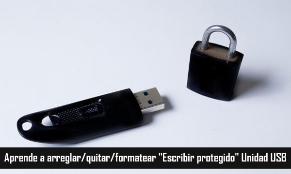 Reparar Eliminar y formatear la unidad USB protegida contra escritura