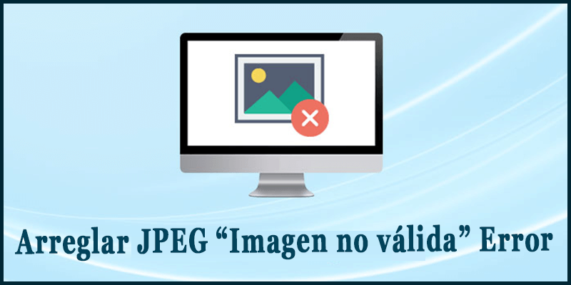 Arreglar JPEG “Imagen no válida” Error
