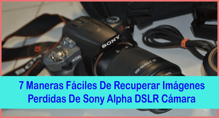 Recuperar fotos de la Sony Alpha DSLR cámara