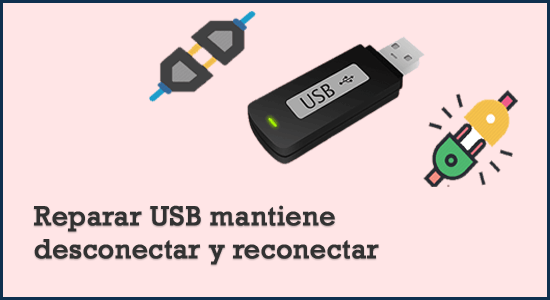 Reparar USB mantiene desconectar y reconectar