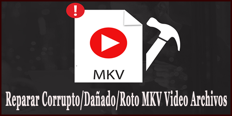 Repair-Corrupt-MKV-Files