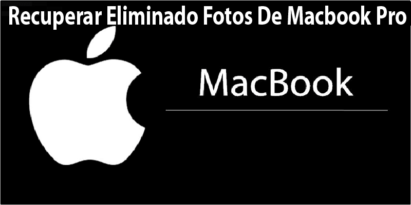 Recuperar Eliminado Fotos De Macbook Pro-es