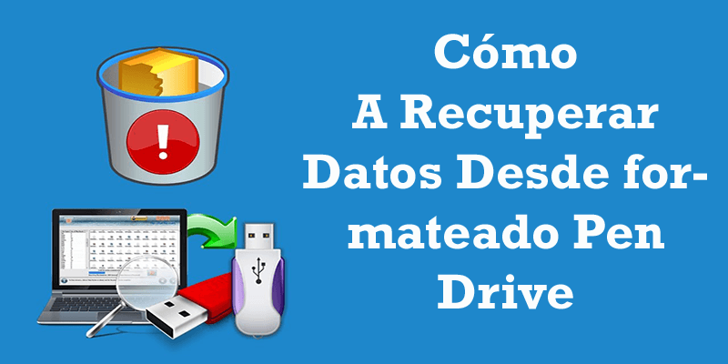 recuperar archivos después de formatear el pen drive.