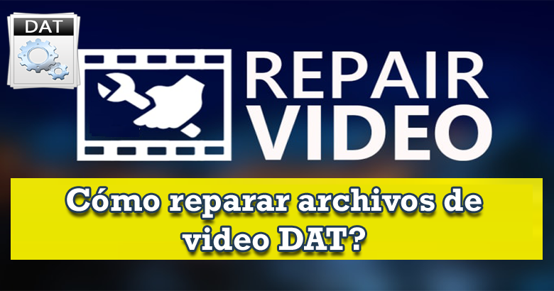 arreglar el archivo de video DAT