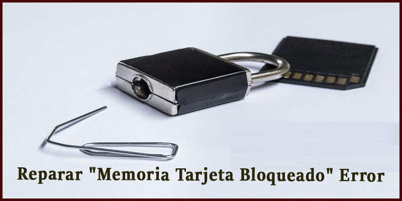 Reparar Memoria Tarjeta Bloqueado Error