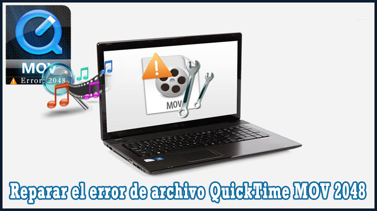 cómo reparar el error de archivo QuickTime MOV 2048