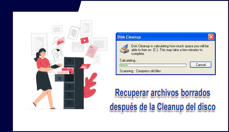 recuperar archivos eliminados después de la cleanup del disco