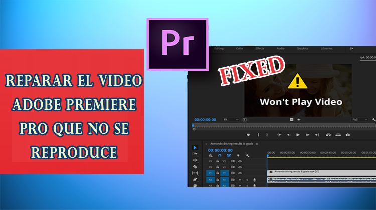 El video de Premiere Pro no se reproduce