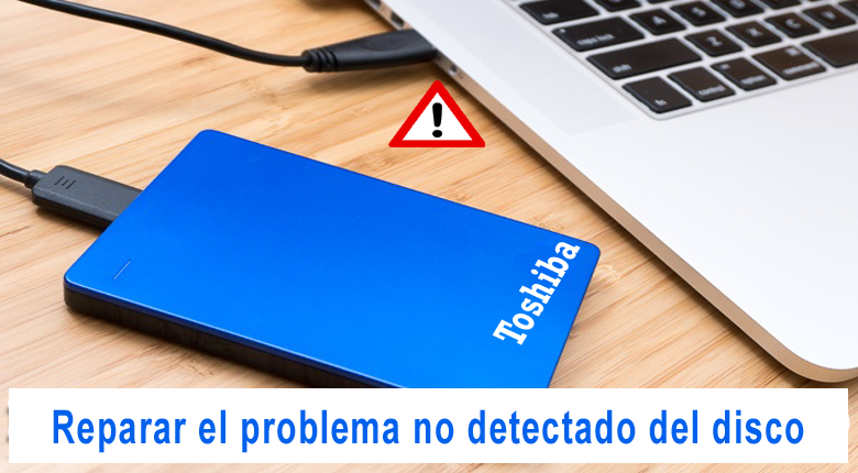 reparar el problema no detectado del disco duro externo Toshiba