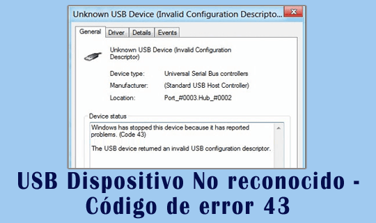 USB Dispositivo No reconocido - Código de error 43