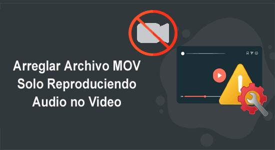 Arreglar Archivo MOV Solo Reproduciendo Audio no Video