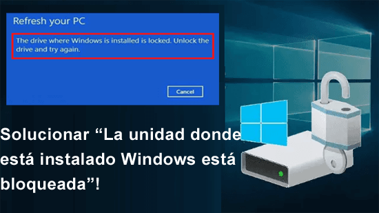 La unidad donde está instalado Windows está bloqueada